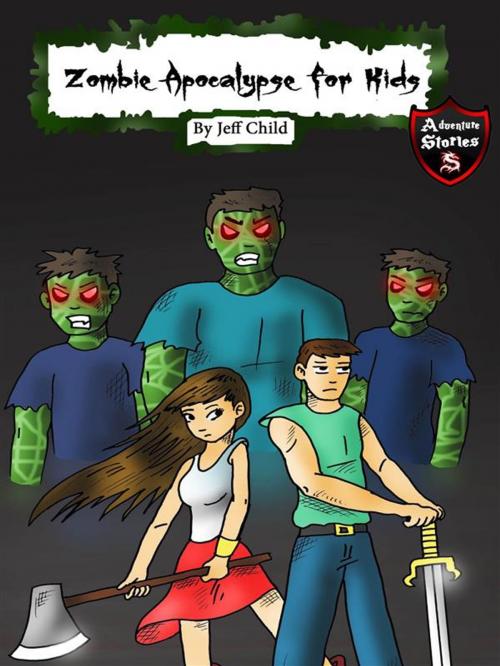 Cover of the book Zombie Apocalypse for Kids by Jeff Child, Self Publisher