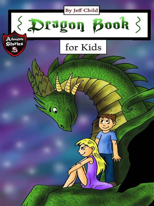 Cover of the book Dragon Book for Kids by Jeff Child, Self Publisher