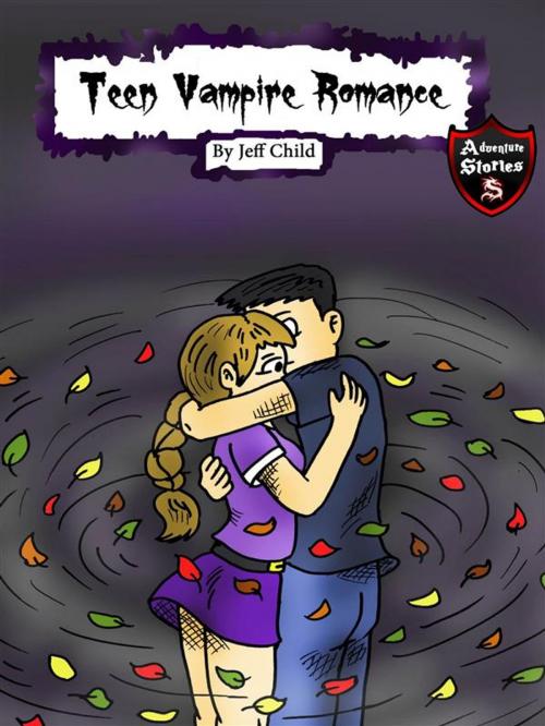 Cover of the book Teen Vampire Romance by Jeff Child, Self Publisher