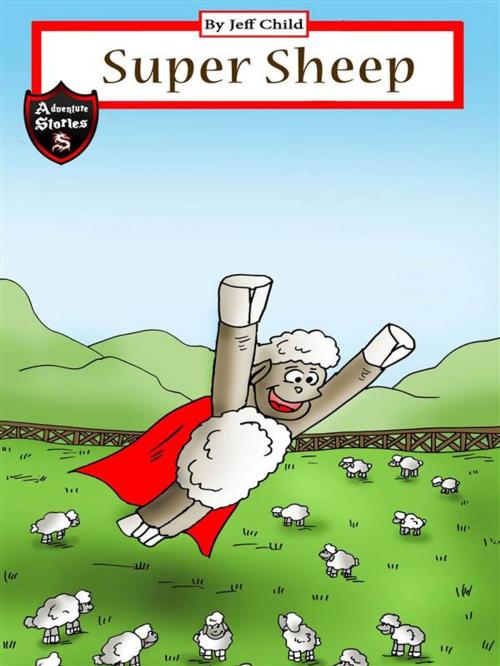 Cover of the book Super Sheep by Jeff Child, Self Publisher