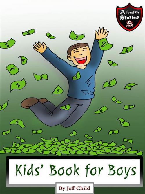 Cover of the book Kids Book for Boys by Jeff Child, Self Publisher