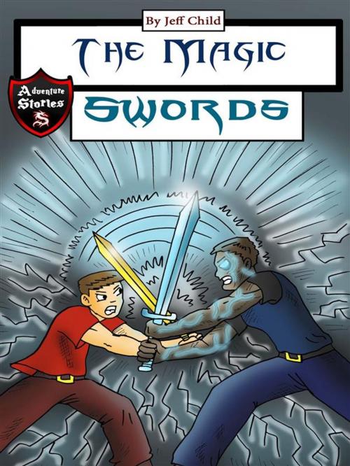 Cover of the book The Magic Swords by Jeff Child, Self Publisher