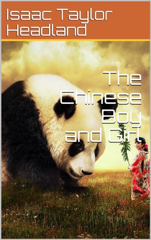 Cover of the book The Chinese Boy and Girl by Isaac Taylor Headland, iOnlineShopping.com