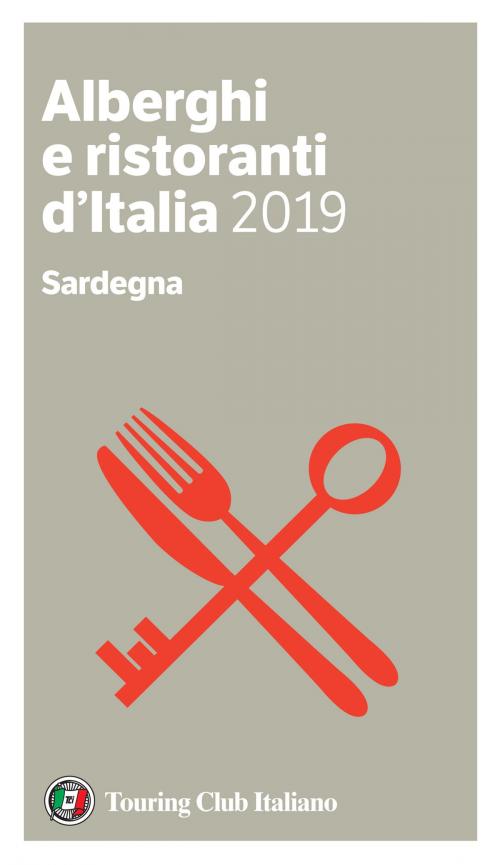 Cover of the book Sardegna - Alberghi e Ristoranti d'Italia 2019 by AA. VV., Touring Editore