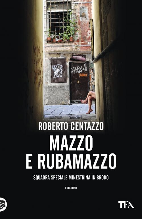 Cover of the book Mazzo e rubamazzo by Roberto Centazzo, Tea