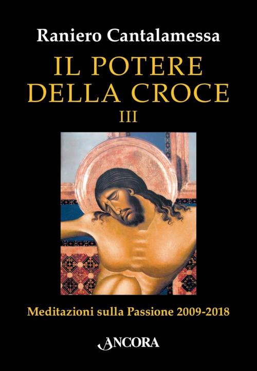 Cover of the book Il potere della Croce III by Raniero Cantalamessa, Ancora
