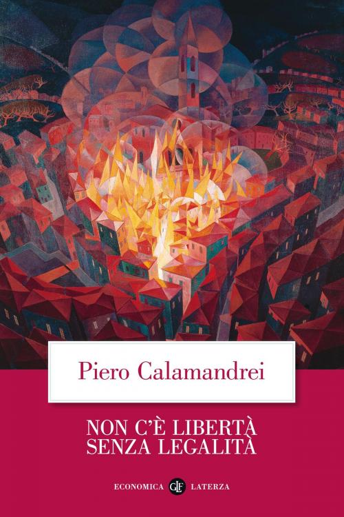 Cover of the book Non c'è libertà senza legalità by Piero Calamandrei, Editori Laterza