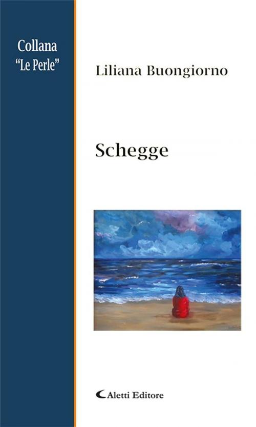 Cover of the book Schegge by Liliana Buongiorno, Aletti Editore