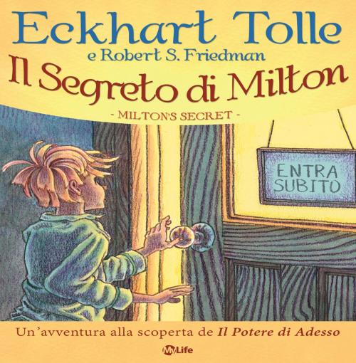 Cover of the book Il Segreto di Milton by Eckhart Tolle, mylife