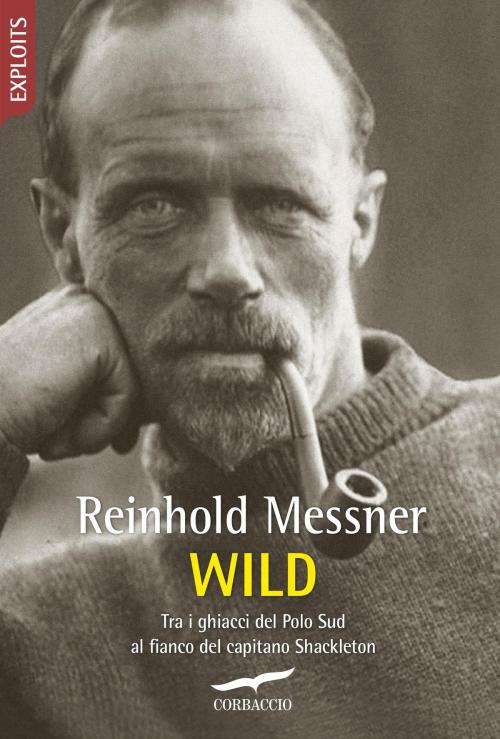 Cover of the book Wild by Reinhold Messner, Corbaccio