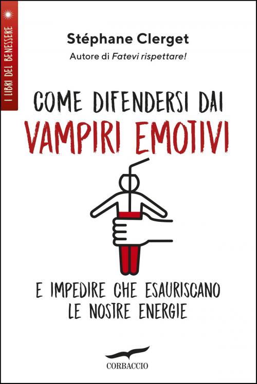 Cover of the book Come difendersi dai vampiri emotivi by Stéphane Clerget, Corbaccio