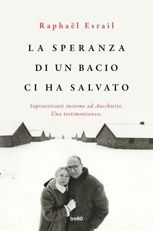 Cover of the book La speranza di un bacio ci ha salvato by Raphaël Esrail, Tre60