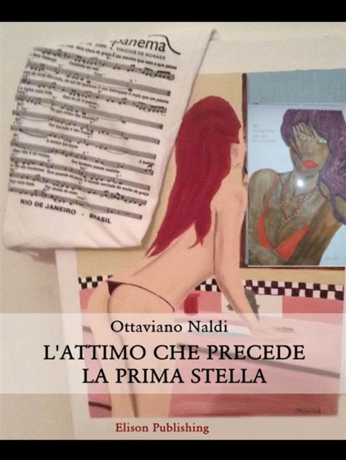 Cover of the book L'attimo che precede la prima stella by Ottaviano Naldi, Elison Publishing