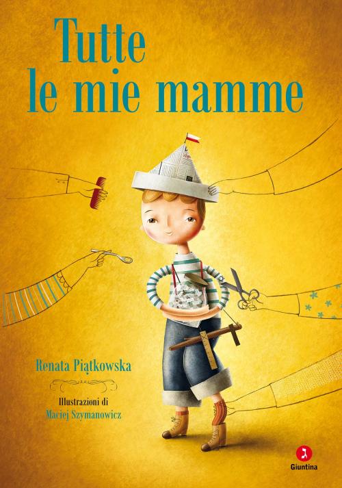 Cover of the book Tutte le mie mamme by Renata Piątkowska, Giuntina