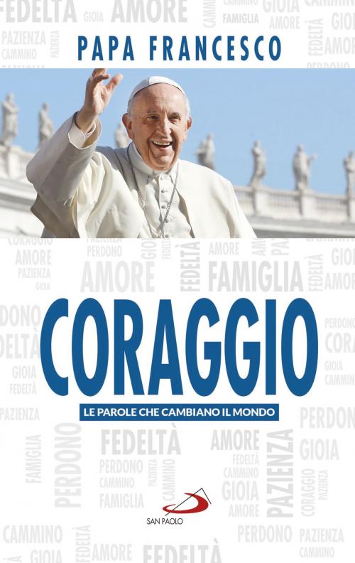 Cover of the book Coraggio by Jorge Bergoglio (Papa Francesco), San Paolo Edizioni
