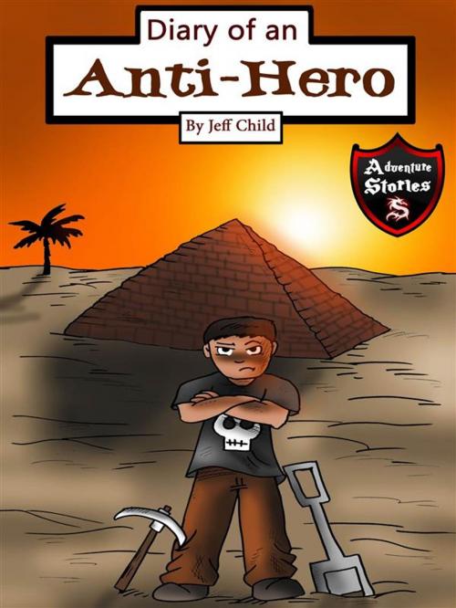 Cover of the book Diary of an Anti-Hero by Jeff Child, Self Publisher