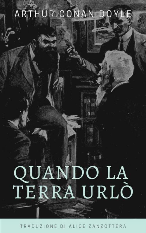 Cover of the book Quando la Terra urlò by Arthur Conan Doyle, Alice Zanzottera, Paperless