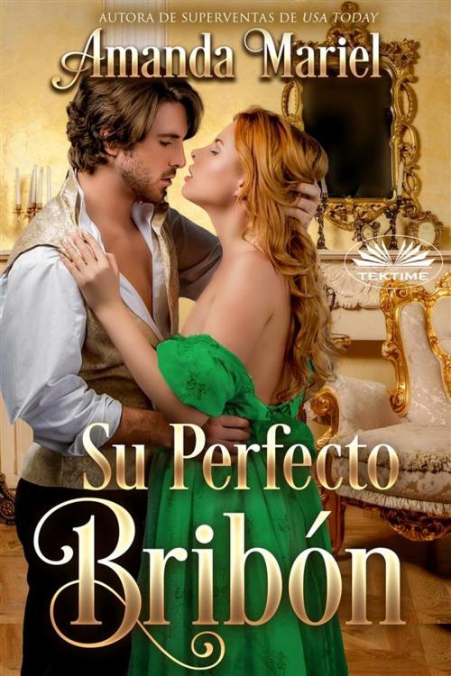 Cover of the book Su Perfecto Bribón by Amanda Mariel, Tektime