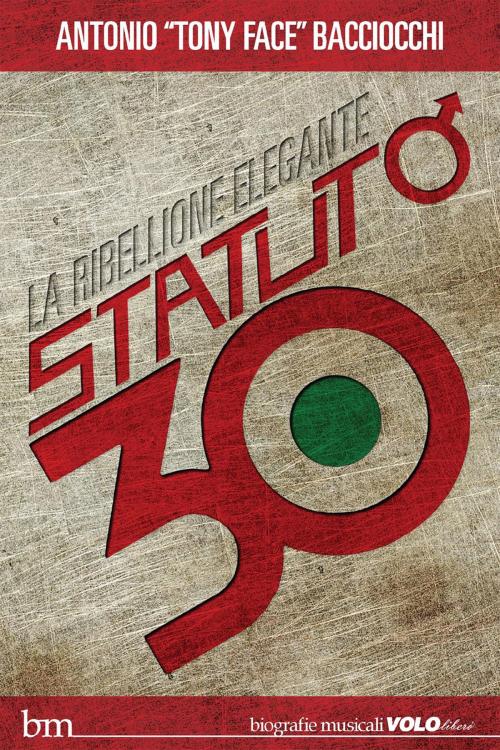 Cover of the book Statuto / 30 by Antonio 'Tony Face' Bacciocchi, Vololibero