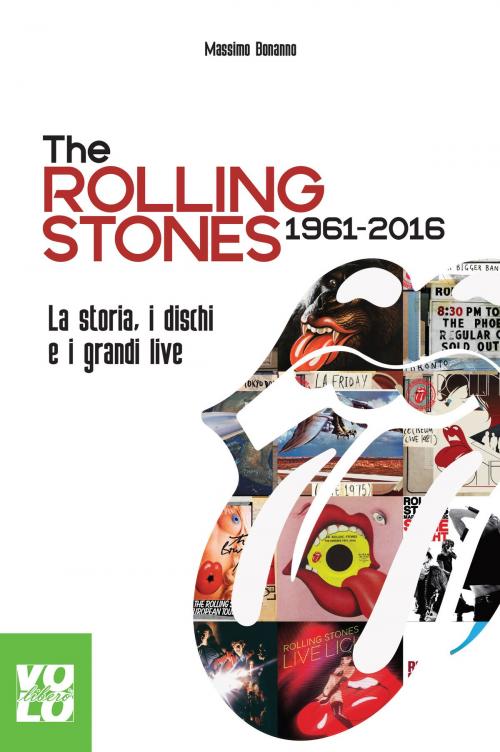 Cover of the book The Rolling Stones 1961 2016 by Massimo Bonanno, Vololibero