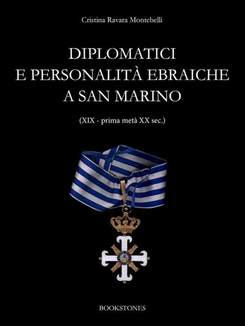 Cover of the book Diplomatici e personalità ebraiche a San Marino (XIX - prima metà XX sec.) by Cristina Ravara Montebelli, Bookstones