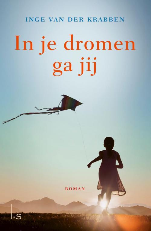 Cover of the book In je dromen ga jij by Inge van der Krabben, Luitingh-Sijthoff B.V., Uitgeverij