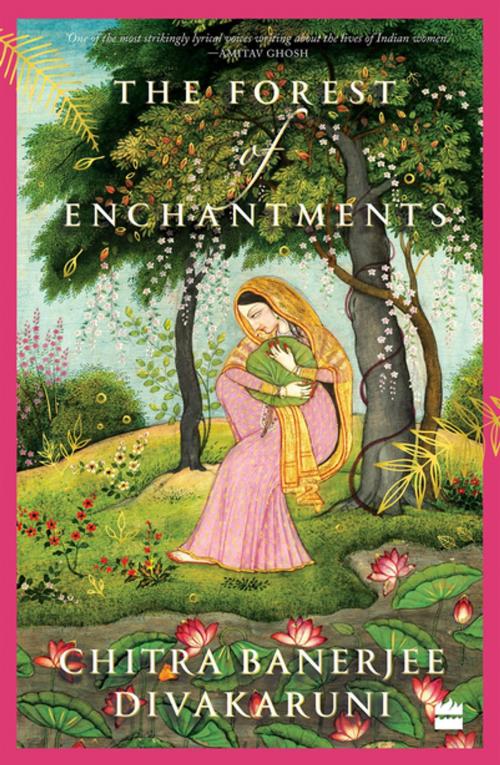 Cover of the book The Forest of Enchantments by Chitra Banerjee Divakaruni, HarperCollins Publishers India
