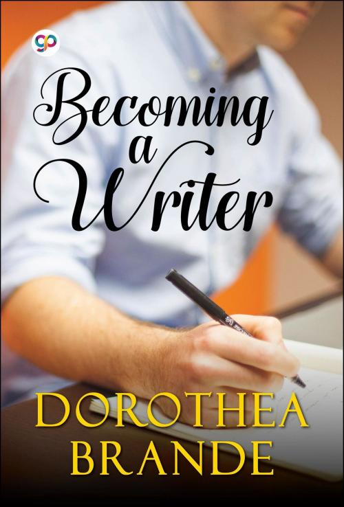 Cover of the book Becoming a Writer by Dorothea Brande, GENERAL PRESS
