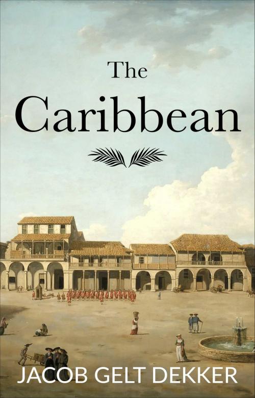 Cover of the book The Caribbean by Jacob Gelt Dekker, Amsterdam Publishers