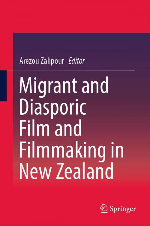 Cover of the book Migrant and Diasporic Film and Filmmaking in New Zealand by , Springer Singapore