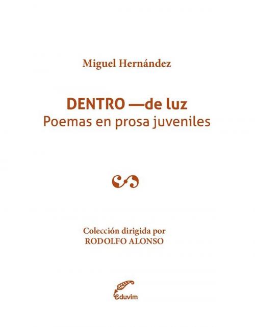 Cover of the book Dentro de luz by Miguel Hernández, Editorial Universitaria Villa María