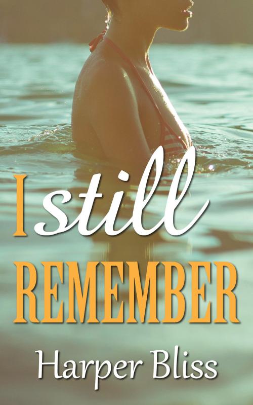Cover of the book I Still Remember by Harper Bliss, Ladylit Publishing