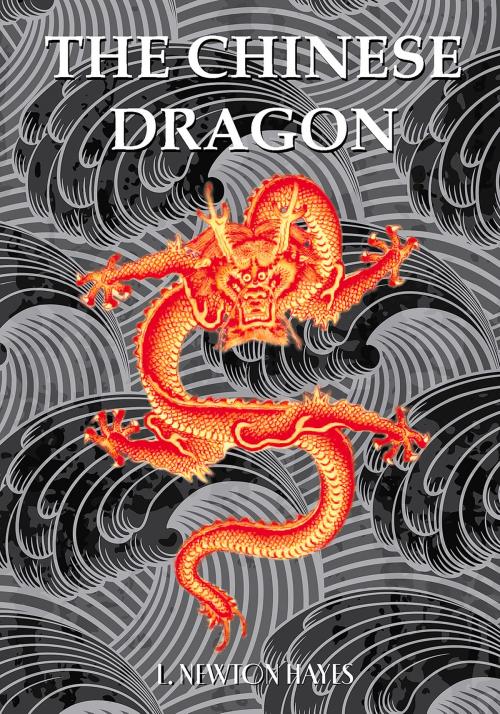 Cover of the book The Chinese Dragon by Newton Hayes, Earnshaw Books