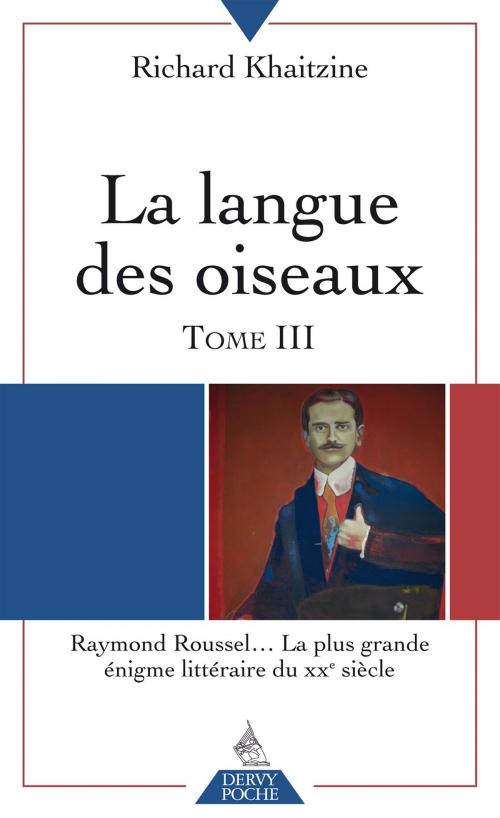 Cover of the book La langue des oiseaux T03 by Richard Khaitzine, Dervy