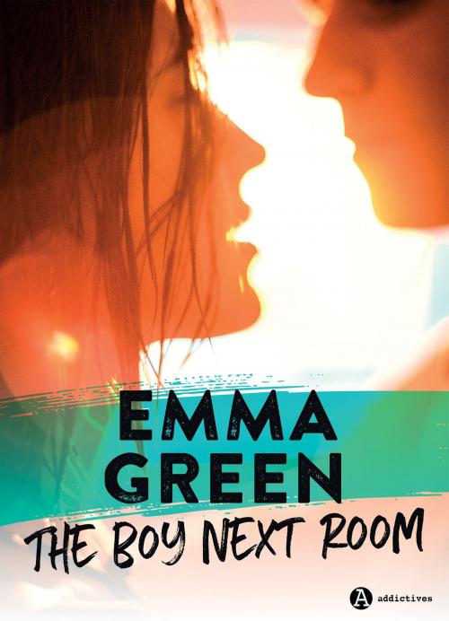 Cover of the book The Boy Next Room (teaser) by Emma Green, Editions addictives
