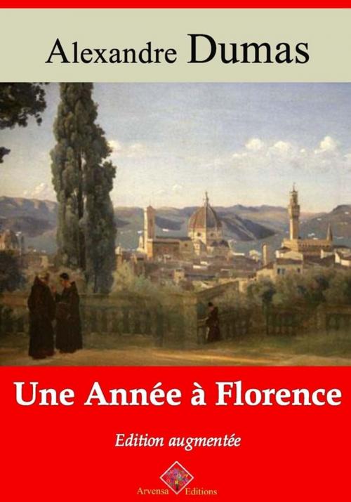 Cover of the book Une année à Florence – suivi d'annexes by Alexandre Dumas, Arvensa Editions