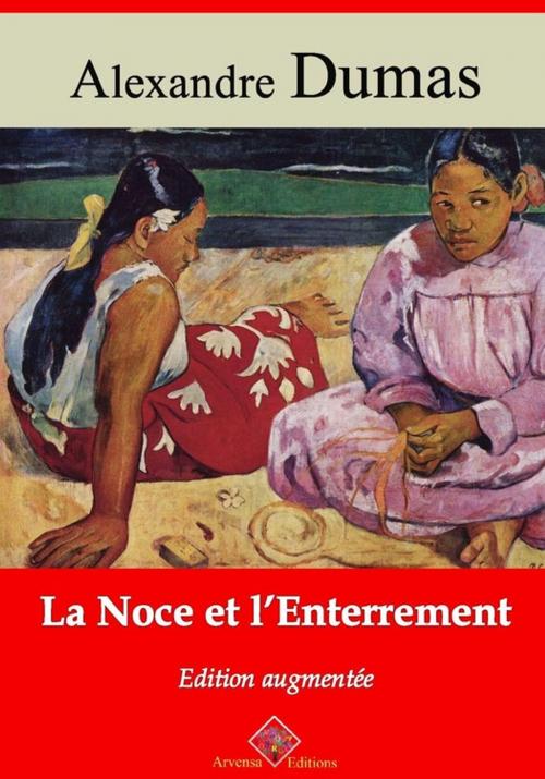 Cover of the book La Noce et l'enterrement – suivi d'annexes by Alexandre Dumas, Arvensa Editions