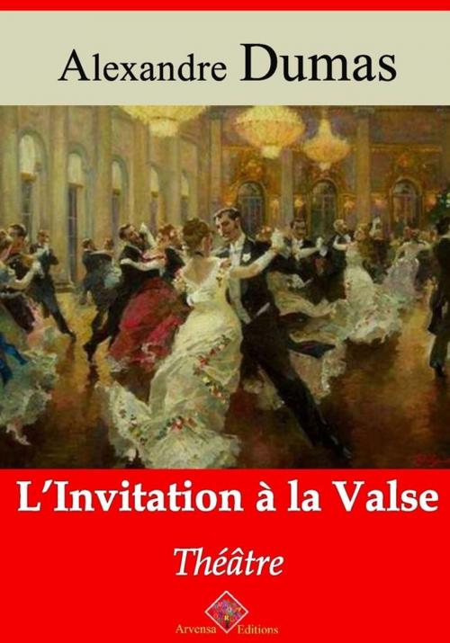 Cover of the book L'Invitation à la valse – suivi d'annexes by Alexandre Dumas, Arvensa Editions