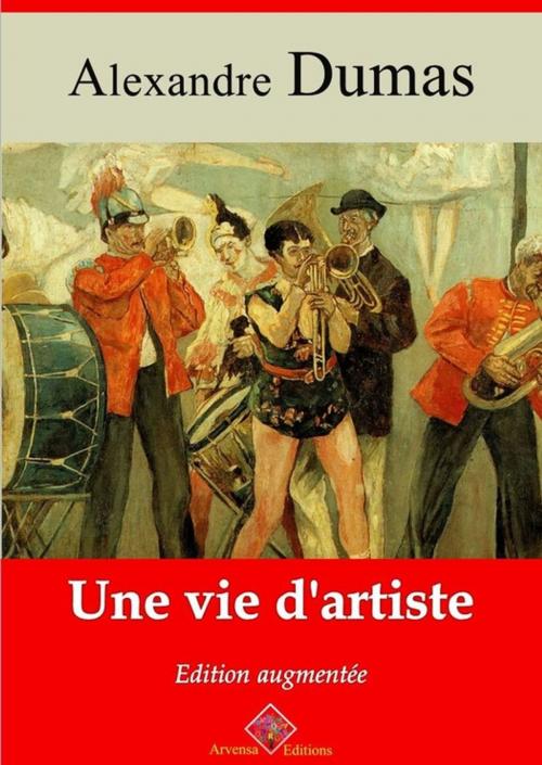 Cover of the book Une vie d'artiste – suivi d'annexes by Alexandre Dumas, Arvensa Editions