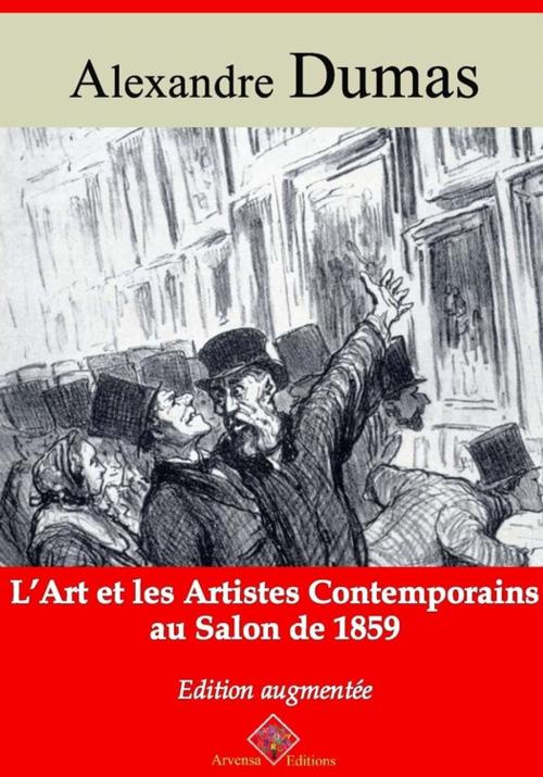 Cover of the book L'Art et les Artistes contemporains au salon de 1859 – suivi d'annexes by Alexandre Dumas, Arvensa Editions