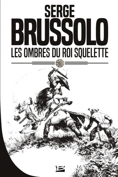 Cover of the book Les Ombres du Roi Squelette by Serge Brussolo, Bragelonne