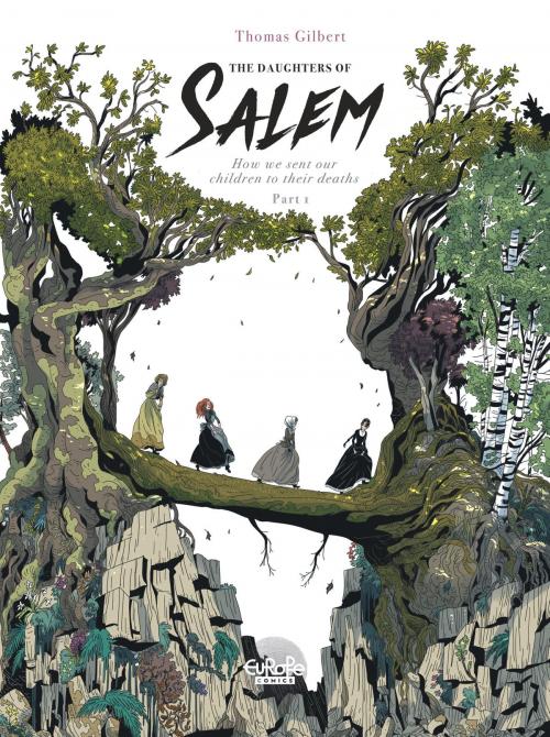 Cover of the book The Daughters of Salem How we sent our children to their deaths: Part 1 by Gilbert Thomas, Europe Comics