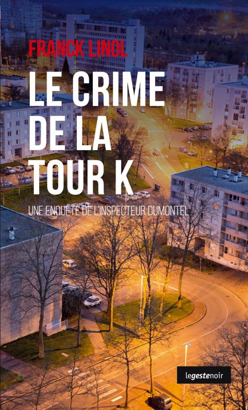 Cover of the book Le crime de la tour K by Franck Linol, Geste Éditions