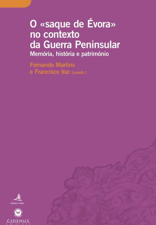Cover of the book O «saque de Évora» no contexto da Guerra Peninsular by Collectif, Publicações do Cidehus