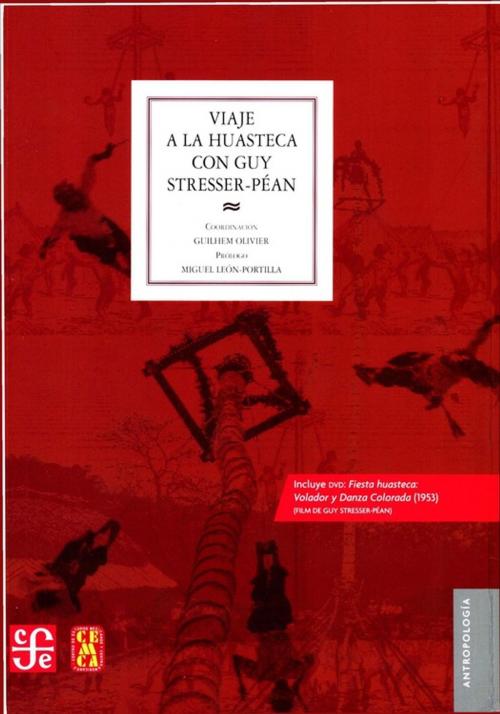 Cover of the book Viaje a la Huasteca con Guy Stresser-Péan by Collectif, Centro de estudios mexicanos y centroamericanos