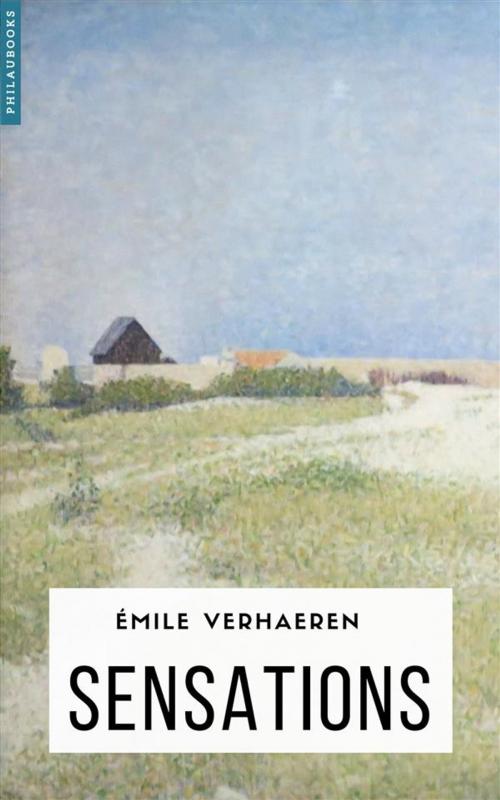 Cover of the book Sensations by Émile Verhaeren, Philaubooks