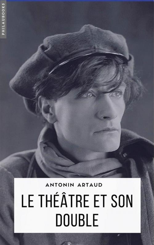 Cover of the book Le théâtre et son double by Antonin Artaud, Philaubooks