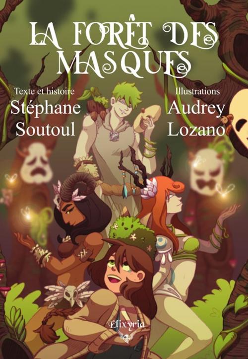 Cover of the book La forêt des masques by Stéphane Soutoul, Editions Elixyria