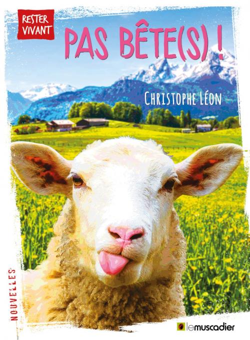 Cover of the book Pas bête(s) ! by Christophe Léon, Editions Le Muscadier