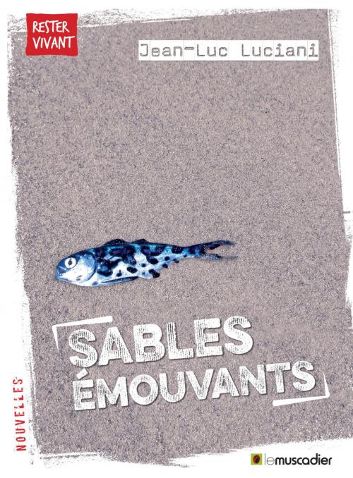 Cover of the book Sables émouvants by Jean-Luc Luciani, Editions Le Muscadier
